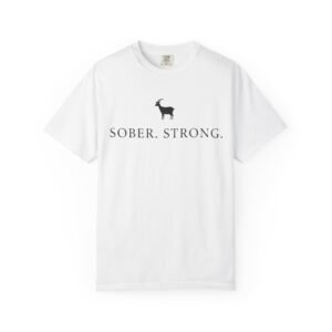 Sober Strong T-Shirt, Unisex Garment-Dyed Tee
